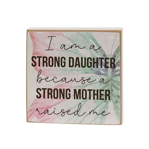 Strong Daughter Strong Mother Butterfly Wood Block Sign