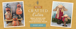 New Crafted Cuties Bring whimsy and wonderment to your seasonal decor- Shop Now