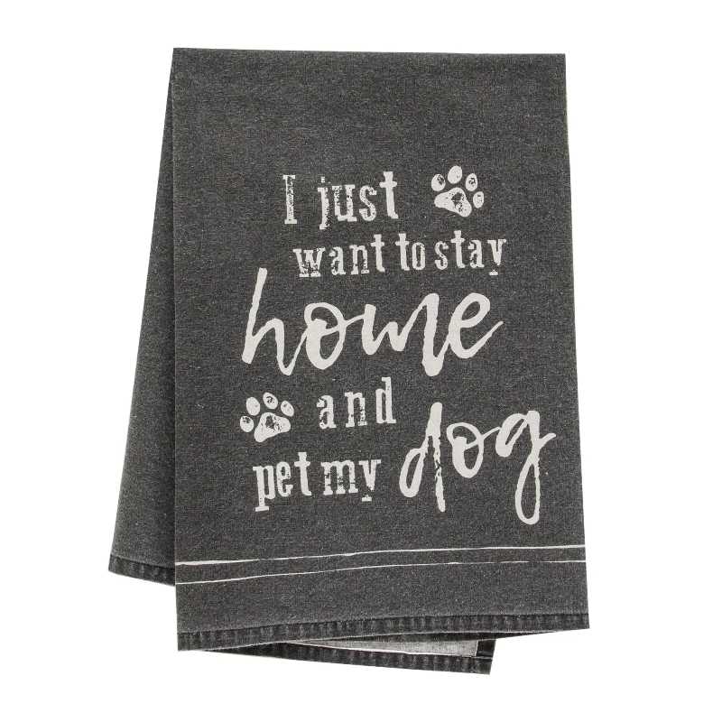 I Just Want To Stay Home and Pet My Dog Tea Towel